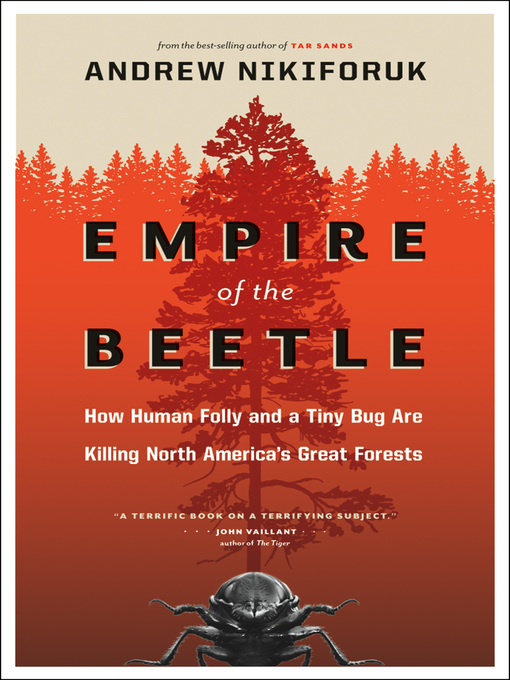 Title details for Empire of the Beetle by Andrew Nikiforuk - Wait list